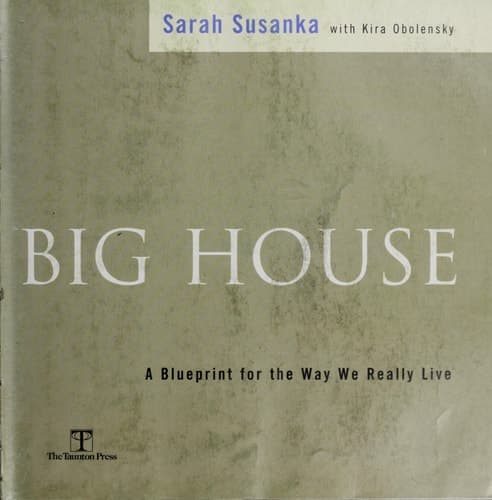 Cover of The Not So Big House: A Blueprint for the Way We Really Live