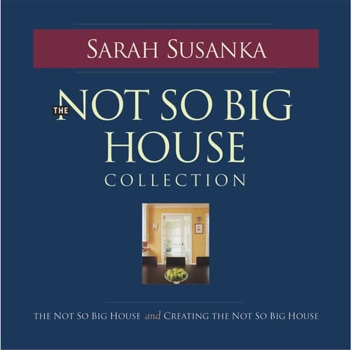 Cover of The Not So Big House A Blueprint for the Way We Really Live