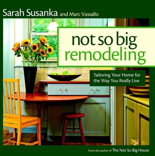Cover of Not So Big Remodeling Tailoring Your Home for the Way You Really Live
