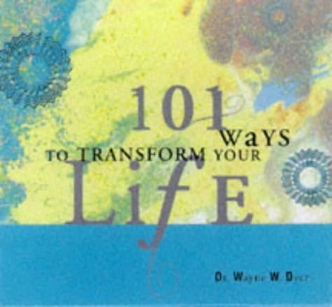 Cover of 101 Ways to Transform Your Life