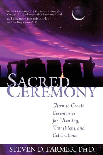Cover of Sacred Ceremony How to Create Ceremonies for Healing, Transitions, and Celebrations