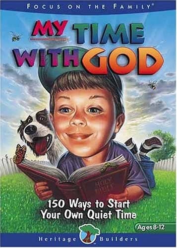 Cover of My Time with God 150 Ways to Start Your Own Quiet Time
