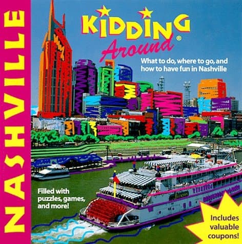 Cover of DEL-Kidding Around Nashville What to Do, Where to Go, and How to Have Fun in Nashville