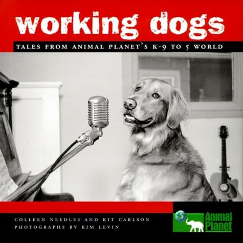 Cover of Working Dogs Tales from Animal Planet's K-9 to 5 World