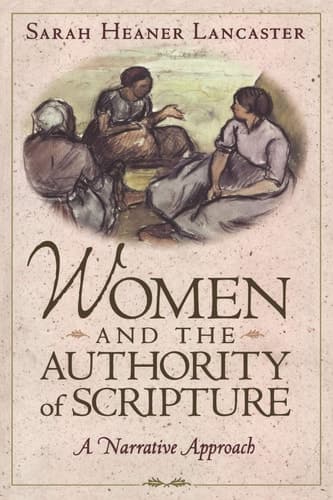 Cover of Women and the Authority of Scripture A Narrative Approach
