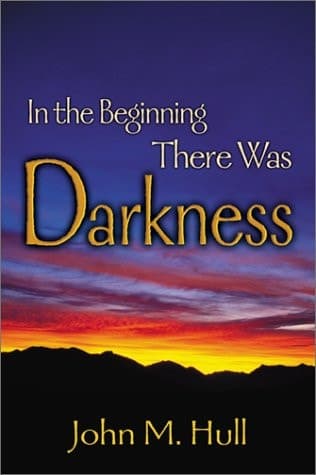 Cover of In the Beginning There Was Darkness: A Blind Person's Conversations with the Bible