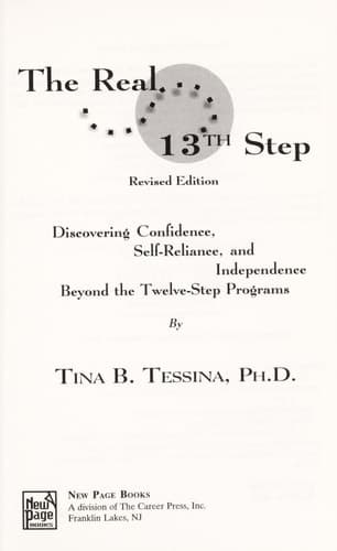 Cover of The Real 13th Step Discovering Confidence, Self-reliance, and Independence Beyond the Twelve-step Programs