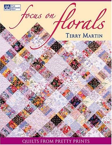 Cover of Focus on Florals Quilts from Pretty Prints