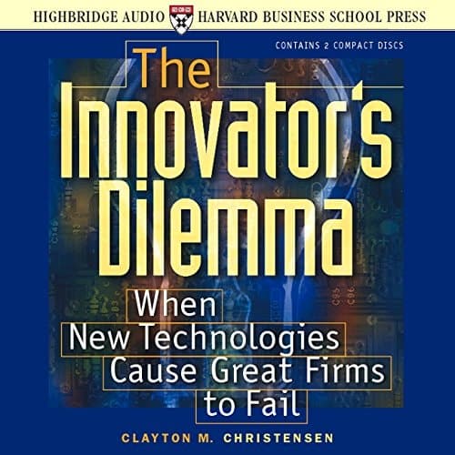 Cover of The Innovator's Dilemma: When New Technologies Cause Great Firms to Fail