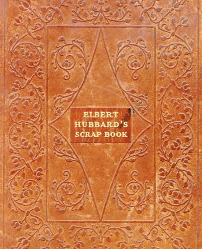 Cover of Elbert Hubbard's Scrap Book