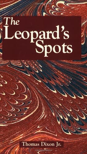 Cover of The Leopard's Spots A Romance of the White Man's Burden--1865-1900