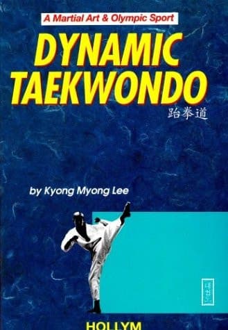 Cover of Dynamic Taekwondo A Martial Art & Olympic Sport
