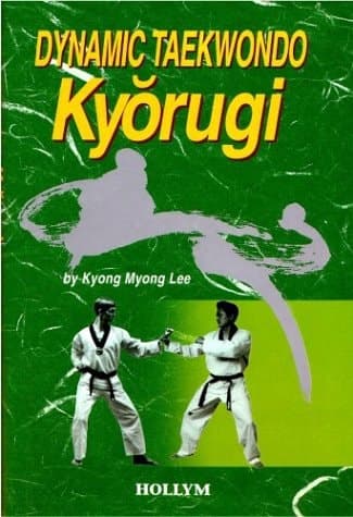 Cover of Dynamic Taekwondo Kyŏrugi