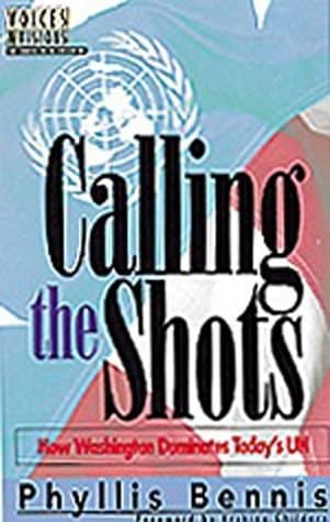 Cover of Calling the Shots: How Washington Dominates Today's United Nations