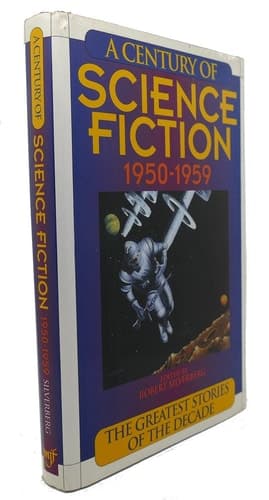 Cover of A Century of Science Fiction, 1950-1959 The Greatest Stories of the Decade