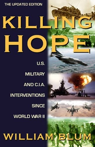 Cover of Killing Hope: U.S. Military and C.I.A. Interventions Since World War II--Updated Through 2003