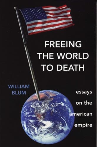 Cover of Freeing the World to Death: Essays on the American Empire