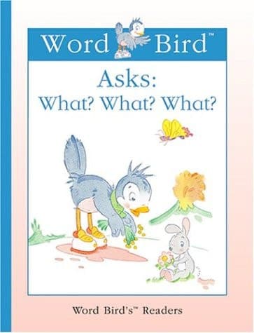 Cover of Word Bird Asks: What? What? What?
