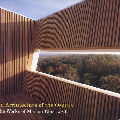 Cover of An Architecture of the Ozarks The Works of Marlon Blackwell
