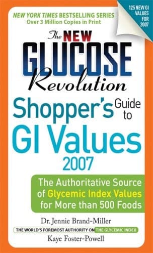 Cover of The New Glucose Revolution Shopper's Guide to Low GI Values 2007 The Authoritative Source of Glycemic Index Values for More than 500 Foods