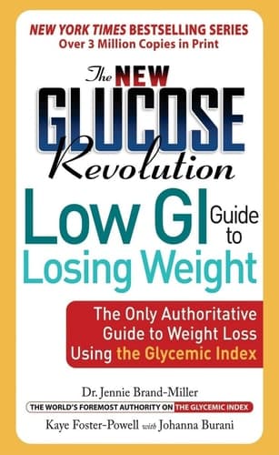 Cover of The New Glucose Revolution Low GI Guide to Losing Weight The Only Authoritative Guide to Weight Loss Using the Glycemic Index