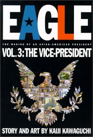 Cover of Eagle:The Making Of An Asian-American President, Vol. 3 Vice President