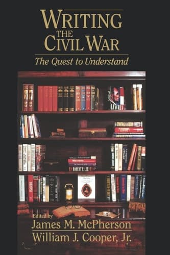 Cover of Writing the Civil War The Quest to Understand