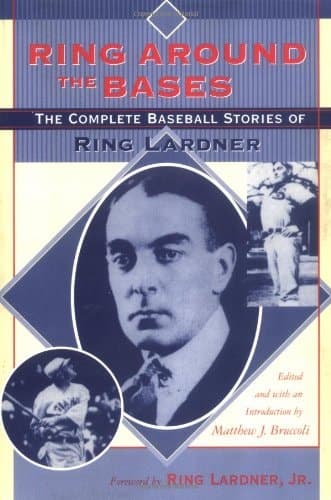 Cover of Ring Around the Bases The Complete Baseball Stories of Ring Lardner