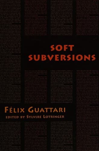 Cover of Soft Subversions (Semiotext(e) / Foreign Agents)