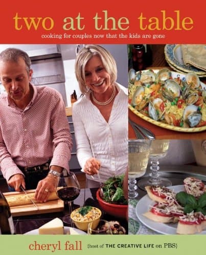 Cover of Two at the Table Cooking for Couples Now That the Kids Are Gone