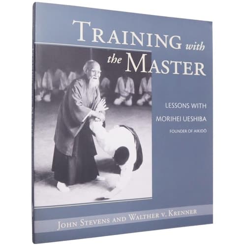 Cover of Training with the Master Lessons with Morihei Ueshiba, Founder of Aikido