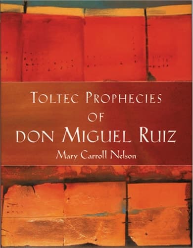 Cover of The Toltec Prophecies of Don Miguel Ruiz