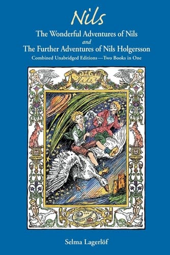 Cover of Nils The Wonderful Adventures of NILS and The Further Adventures of Nils Holgersson: Combined Unabridged Editions-Two Books in One