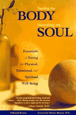 Cover of Feeding the Body, Nourishing the Soul Essentials of Eating for Physical, Emotional and Spiritual Well-Being