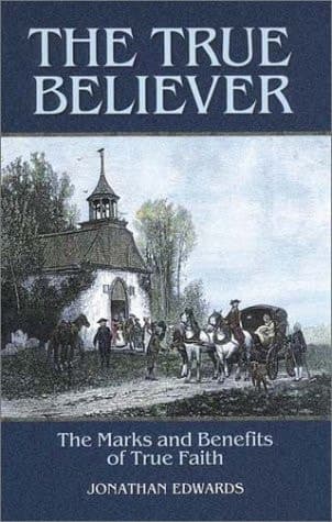 Cover of The True Believer Sermons by Jonathan Edwards on the Marks and Benefits of True Faith