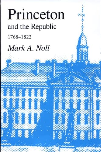 Cover of Princeton and the Republic, 1768-1822 The Search for a Christian Enlightenment in the Era of Samuel Stanhope Smith