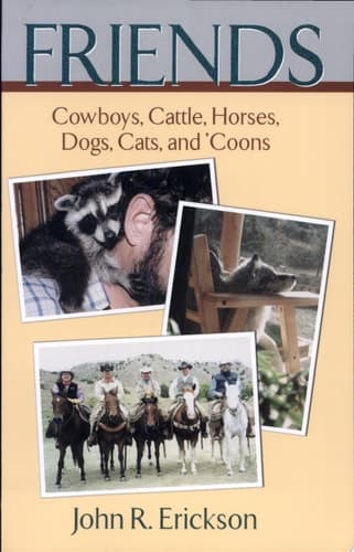 Cover of Friends Cowboys, Cattle, Horses, Dogs, Cats, and 'coons