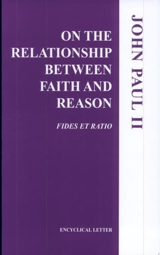 Cover of Encyclical Letter, Fides Et Ratio, of the Supreme Pontiff John Paul II To the Bishops of the Catholic Church on the Relationship Between Faith and Reason
