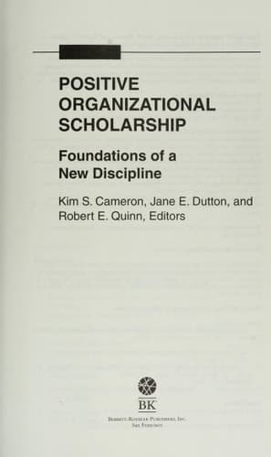 Cover of Positive Organizational Scholarship Foundations of a New Discipline