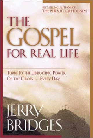 Cover of The Gospel for Real Life Turn to the Liberating Power of the Cross ... Every Day