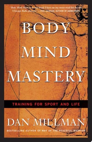 Cover of Body Mind Mastery Creating Success in Sport and Life