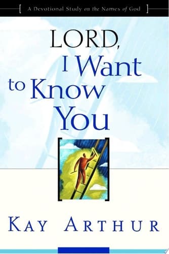 Cover of Lord, I Want to Know You A Devotional Study on the Names of God