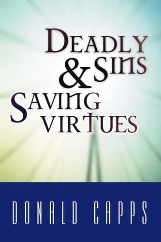 Cover of Deadly Sins and Saving Virtues