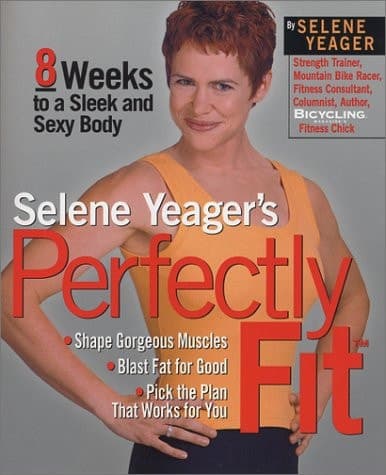 Cover of Selene Yeager's Perfectly Fit 8 Weeks to a Sleek and Sexy Body