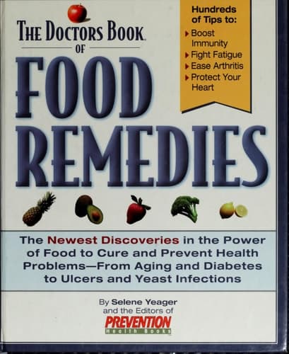 Cover of The Doctors Book of Food Remedies The Latest Findings on the Power of Food to Treat and Prevent Health Problems - From Aging and Diabetes to Ulcers and Yeast Infections