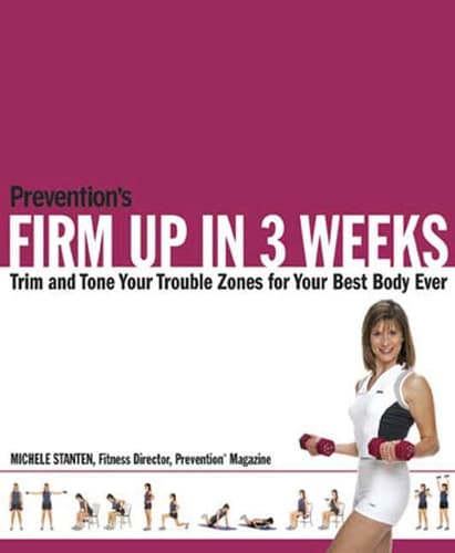 Cover of Prevention's Firm Up in 3 Weeks: Trim and Tone Your Trouble Zones for Your Best Body Ever
