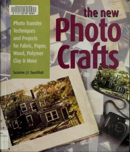 Cover of The New Photo Crafts Photo Transfer Techniques and Projects for Fabric, Paper, Wood, Polymer Clay & More