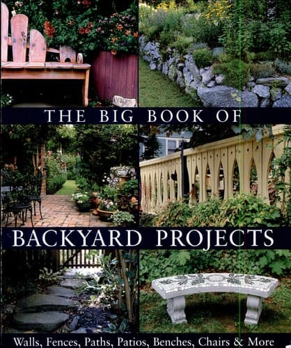 Cover of The Big Book of Backyard Projects Walls, Fences, Paths, Patios, Benches, Chairs and More