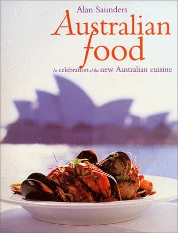 Cover of Australian Food In Celebration of the New Australian Cuisine