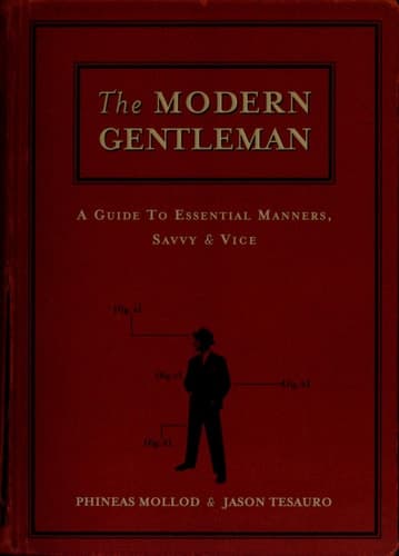 Cover of The Modern Gentleman A Guide to Essential Manners, Savvy & Vice